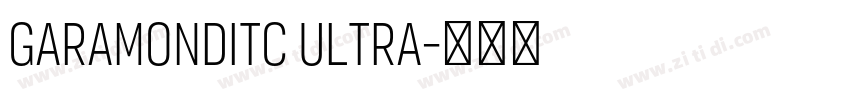 GaramondITC Ultra字体转换 GaramondITC Ultra字体转换